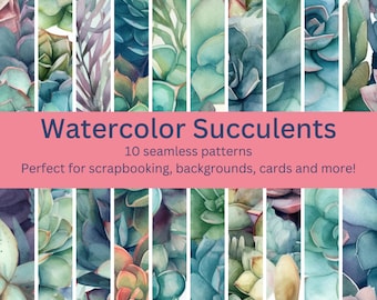 10 Unique Watercolor Succulents Seamless Digital Patterns - More Designs for DIY Crafts, Decor, Scrapbooking - Instant Downloadable Art