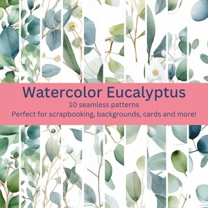 May include: A digital illustration of 10 seamless patterns featuring watercolor eucalyptus leaves in shades of green and blue. The text "Watercolor Eucalyptus" and "10 seamless patterns" is displayed on a pink background.