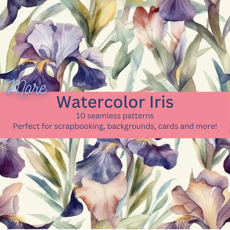 10 More Digital Seamless Watercolor Iris Patterns: Elegant Floral ...
