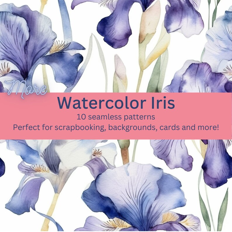 10 More Digital Seamless Watercolor Iris Patterns: Elegant Floral ...