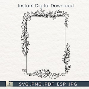 May include: Black and white digital download of a rectangular frame with floral and leaf accents. The frame is outlined with delicate lines and features the text "Instant Digital Download" at the top. File formats include SVG, PNG, PDF, ESP, and JPG.
