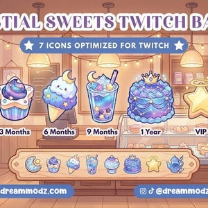 May include: A collection of seven Celestial Sweets Twitch badges, featuring whimsical designs like a moon cookie, cupcake, ice cream cone, and a cake. The badges are optimized for Twitch and include text labels for different subscription tiers.