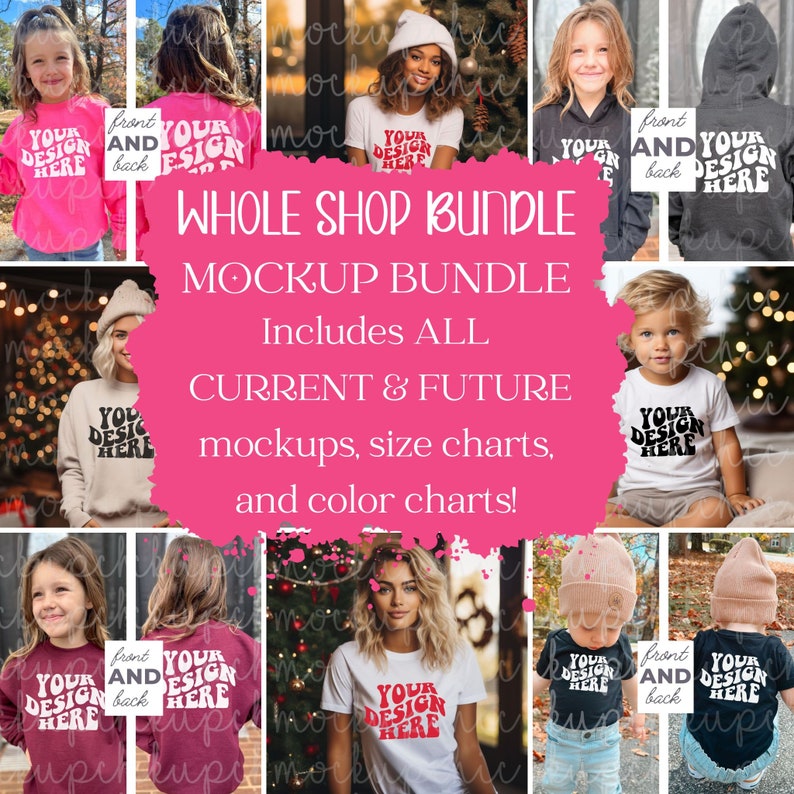 May include: A collage of images showcasing various clothing mockups for t-shirts, sweatshirts, and hoodies. The mockups feature different models wearing the clothing items, with the text "YOUR DESIGN HERE" displayed on the front and back of each garment. The text "WHOLE SHOP BUNDLE MOCKUP BUNDLE Includes ALL CURRENT & FUTURE mockups, size charts, and color charts!" is displayed in a pink banner.