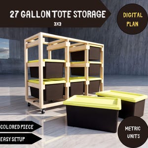 May include: A 3x3 storage rack made of wood with nine 27-gallon totes. The totes are black with yellow lids. The rack is on wheels and has a "DIGITAL PLAN" label. The text "27 GALLON TOTE STORAGE 3x3" is at the top of the image.