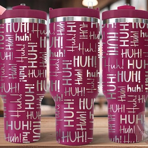 HUH! Tumbler Wrap SVG, 40oz Laser Engraving File, Rotary Ready Digital Design, Sassy Coffee SVG