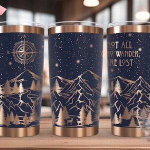 Not All Who Wander Are Lost Tumbler Wrap SVG, 20 Unzen und 30 Unzen Lasergravurdatei, Drehbereites digitales Design, Outdoor Natur SVG
