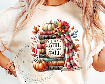 Just a Girl Who Loves Fall Png, Sublimation Design, Autumn Vibes, Fall Vibes Png, Basic Fall Girl, Thankful Png, Instant Download