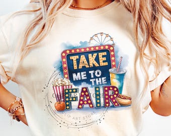 Take me to the Fair Sublimation Design PNG Digital Download , County State Fair Country Rides png, Neon Ferris Wheel, Fall Autumn Design