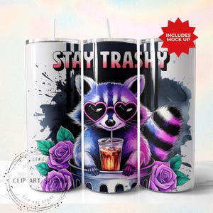 Stay Trashy Raccoon 20 oz Skinny Tumbler Sublimation Design, Digital Download PNG, Funny Raccoon Tumbler Wrap