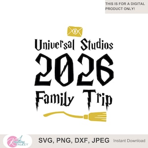 May include: A digital design for a Universal Studios Family Trip in 2026. The design features the text "Universal Studios 2026 Family Trip" in a stylized font, with a broom and envelope graphic. The design is available in SVG, PNG, DXF, and JPEG formats.