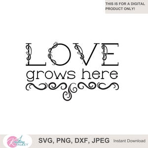 May include: Black and white digital design with the words "LOVE grows here" in a decorative font. The design includes floral embellishments and is suitable for various crafting projects. The text "THIS IS FOR A DIGITAL PRODUCT ONLY!" is at the top.