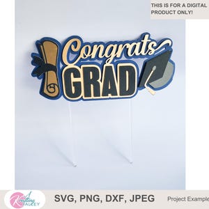 Congrats Grad Cake Topper SVG Congratulations Graduate digital file layered 3D cake topper cut file Grad Cap SVG Grad scroll PNG