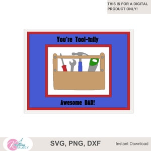 May include: A blue and red framed card with a toolbox and tools inside. The text on the card reads "You're Tool-tally Awesome DAD!"