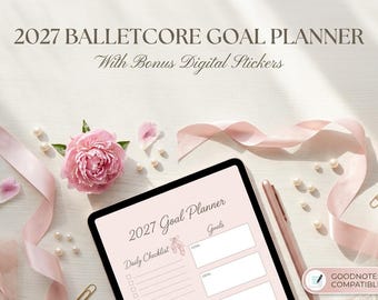 May include: A digital 2027 Balletcore goal planner with bonus digital stickers, displayed on a tablet screen featuring a daily checklist and goal sections, accompanied by a pink pen, a pink flower, pearls, and pink ribbon.
