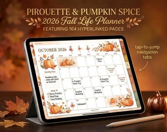 May include: A digital tablet displaying the Pirouette & Pumpkin Spice 2026 Fall Life Planner with 164 hyperlinked pages. The screen shows an October 2026 calendar layout decorated with pumpkin and ballerina illustrations and tap-to-jump navigation tabs.