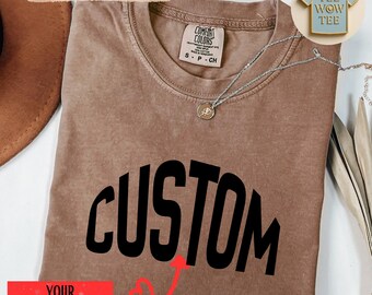 Comfort Colors Custom Name Tee: Custom Text Shirt, Personalized Logo Tee, Custom Photo Shirt, Vintage Style Custom Gift