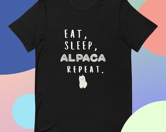 Eat, Sleep, Alpaca, Repeat.