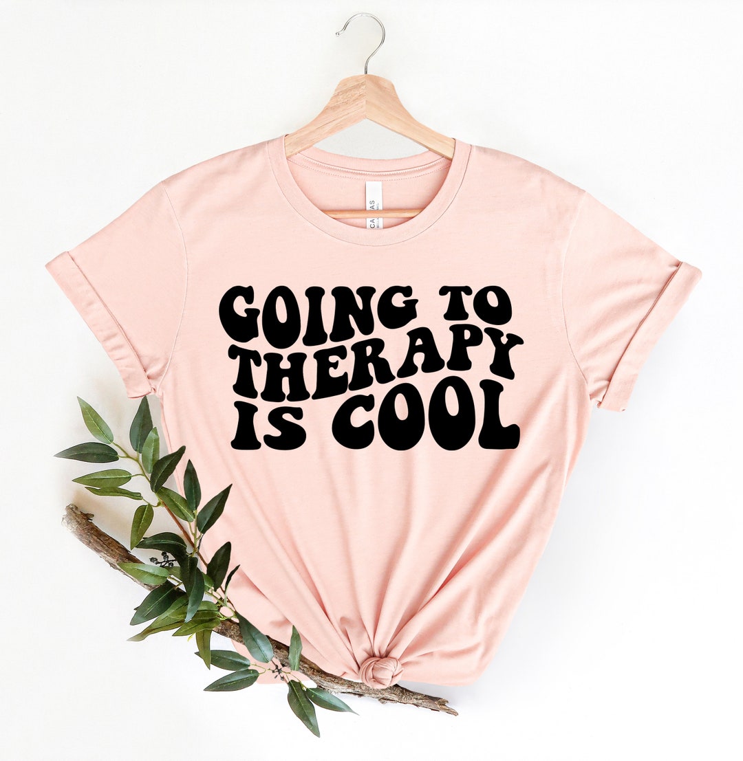 Going to Therapy is Cool Mental Health Shirt Anxiety Shirt - Etsy
