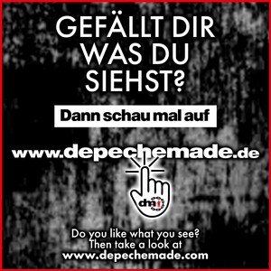 May include: Black and white image with a hand pointing to the text "www.depechemade.de". The text "Gef&auml;llt dir was du siehst? Dann schau mal auf" is above the website address. The text "Do you like what you see? Then take a look at www.depechemade.com" is below the website address.