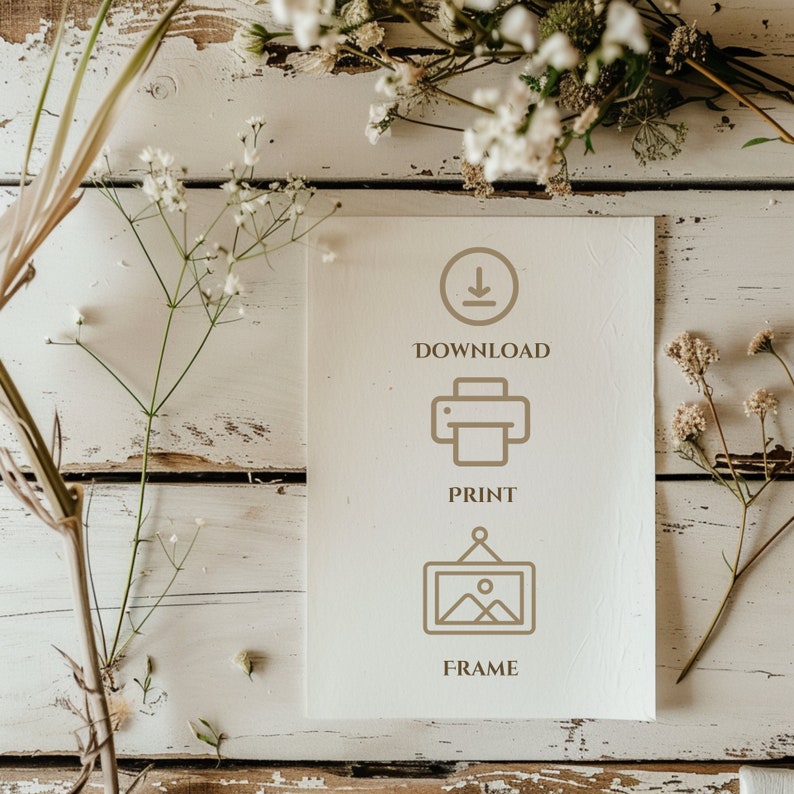 May include: A white card with brown text and icons. The text says "Download", "Print", and "Frame". The icons are a download arrow, a printer, and a picture frame.