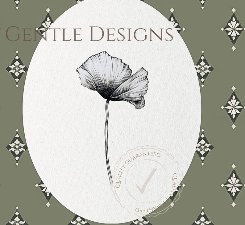 May include: A black and white line drawing of a single poppy flower with a stem and leaves. The drawing is on a white background with a circle around it. The text "GENTLE DESIGNS" is at the top of the circle. The text "QUALITY GUARANTEED" is in a circle at the bottom of the image with a checkmark.