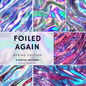 May include: A digital art collage featuring nine iridescent, abstract patterns in shades of blue, pink, and green. The text "FOILED AGAIN" is displayed above "SPRING EDITION" and "9 DIGITAL PATTERNS".
