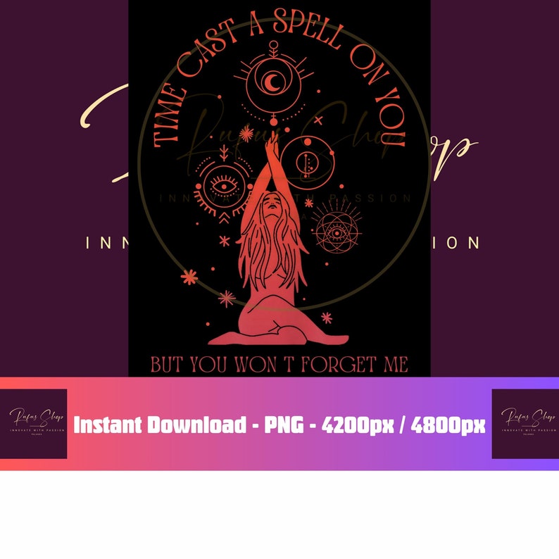 Time Cast A Spell on You but You Won't Me PNG Digital Download