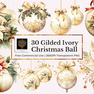 30 Gilded Ivory Christmas Ball Watercolor Clipart, PNG, Christmas Ornament, Holiday Decorations, Christmas Junk Journal, Christmas Clipart