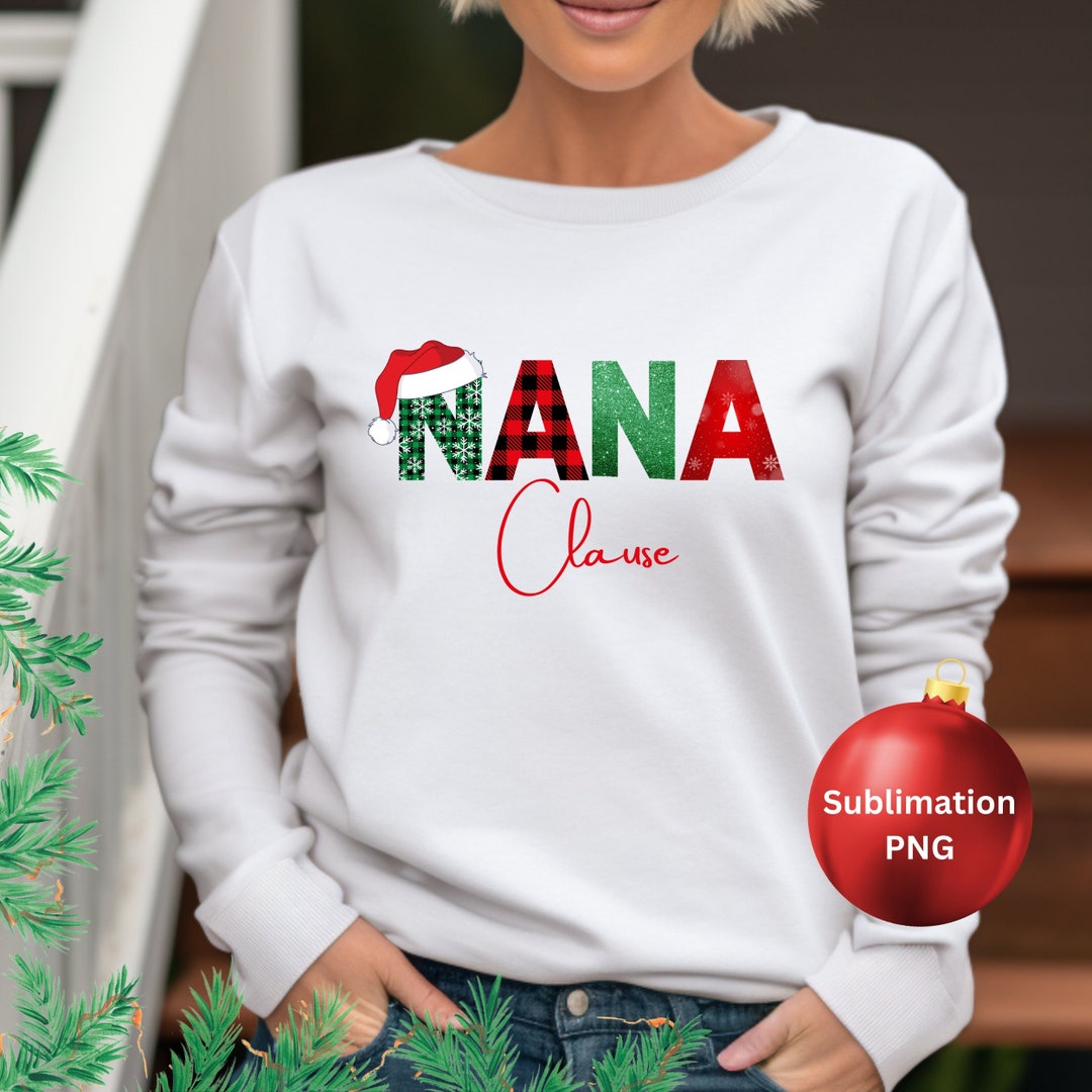 Christmas Gift for Nana, Nana Claus Sweatshirt, Christmas Sweatshirt