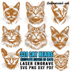 May include: A collection of 331 cat head illustrations, featuring various breeds of cats. The illustrations are in a line art style and are suitable for laser engraving. The text "331 CAT HEADS", "COMPLETE BREEDS OF CATS", "LASER ENGRAVE", "SVG PNG DXF PDF" is also included in the image.