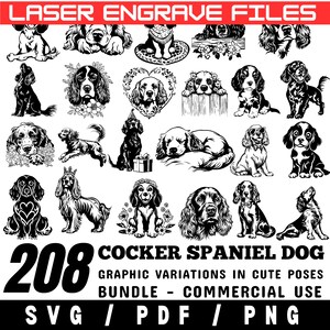 May include: A digital bundle of 208 Cocker Spaniel dog graphic variations in different poses. The image features the text "LASER ENGRAVE FILES" at the top and "COCKER SPANIEL DOG" and "BUNDLE - COMMERCIAL USE" at the bottom. Formats include SVG, PDF, and PNG.