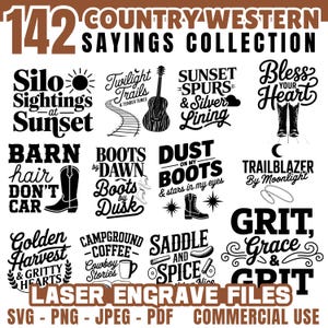 May include: A collection of 142 country-western sayings in a variety of fonts and styles. The phrases include "Silo Sightings at Sunset", "Boots by Dawn", and "Grit, Grace & Grit". The words "Laser Engrave Files" are also present.