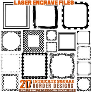 May include: A collection of 217 intricate square border designs in black and white. The designs include various styles, such as ornate, geometric, and simple frames. Text at the top reads "LASER ENGRAVE FILES" and at the bottom "217 INTRICATE SQUARE BORDER DESIGNS".