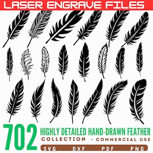 May include: A collection of 20 black feather illustrations in various shapes and sizes. The image includes the text "LASER ENGRAVE FILES" at the top and "702 HIGHLY DETAILED HAND-DRAWN FEATHER COLLECTION - COMMERCIAL USE" at the bottom, with file type icons.