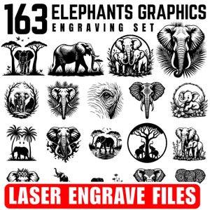 May include: A set of 163 black and white elephant graphics in an engraving style. The designs include elephant silhouettes, detailed portraits, and family groups. The text "ELEPHANTS GRAPHICS ENGRAVING SET" and "LASER ENGRAVE FILES" are also visible.