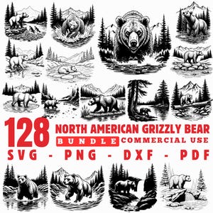 May include: A collection of 128 black and white illustrations of North American grizzly bears in various poses, set against natural landscapes. The text "NORTH AMERICAN GRIZZLY BEAR BUNDLE COMMERCIAL USE" is displayed in red, along with "SVG - PNG - DXF - PDF".
