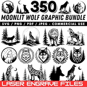 May include: A collection of black and white wolf graphics, including silhouettes of wolves howling at the moon, standing in forests, and detailed portraits. The text reads "350 MOONLIT WOLF GRAPHIC BUNDLE" and "LASER ENGRAVE FILES".
