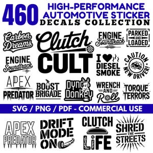 May include: A collection of 460 automotive sticker decals in black and white. Text includes "Clutch Cult", "Engine Soundtrack", "Apex Predator", and "Drift Mode On". The image also states "SVG / PNG / PDF - COMMERCIAL USE".