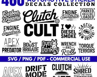 May include: A collection of 460 automotive sticker decals in black and white. Text includes "Clutch Cult", "Engine Soundtrack", "Apex Predator", and "Drift Mode On". The image also states "SVG / PNG / PDF - COMMERCIAL USE".
