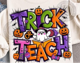 Trick Or Teach Halloween PNG, Teacher Sublimation Design (Digital Download)