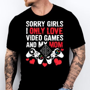 Lo siento chicas solo amo los videojuegos y a mi mamá Png, Feliz día de San Valentín Png, Anti San Valentín PNG, Camiseta de San Valentín Png, San Valentín divertido Png
