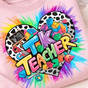 TK Teacher PNG Transitional Kindergarten Teacher Shirt Design Colorful Heart Classroom Graphic Back To School Teacher Gift Sublimation