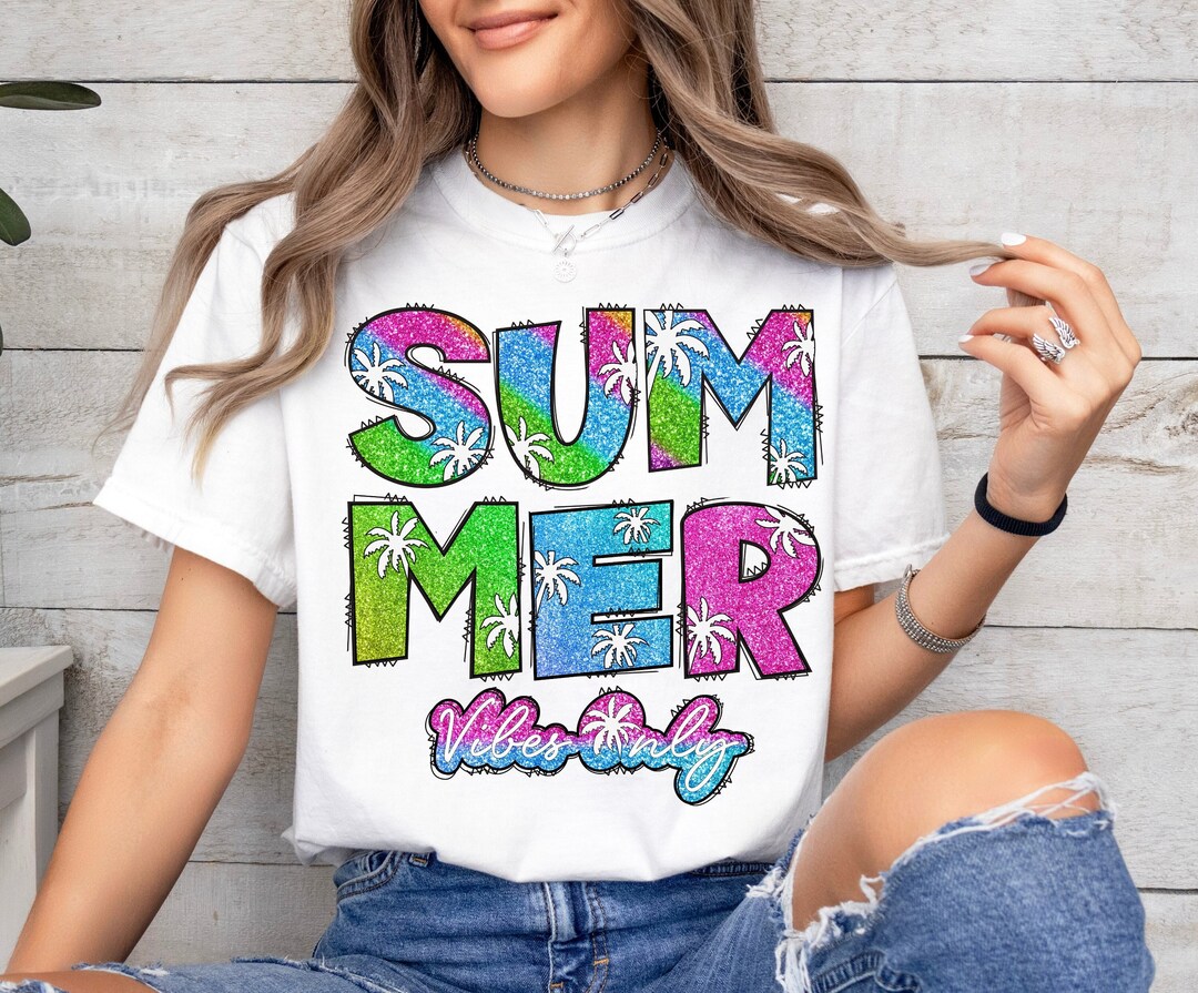 Summer Vibes Only Rainbow Glitter Png Shirt Design, Holidays ...