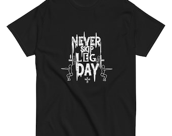Gym Workout Top for Leg day exercise leg day shirt for leg workout fitness enthusiast shirt for deadlifting tee for leg day session shirt