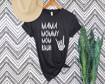 Mama Mommy Mom Bruh Shirt, Mothers Day Shirt Gift , Mom Life Shirt, Lover Mom, Motherhood Tee,Sarcastic Mom Shirt,Funny Sarcasm Mom Gift
