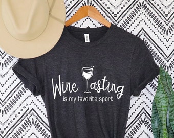 Wine Tast Is My Favorite Sport Shirt, Wine Tast Shirt, Winery Tour Shirt, Vineyard Shirt, Wine Lover Shirt, Wine Gifts, Funny Wine Tee