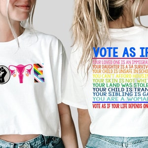 Vote as if Tshirt, Human Rights Shirt, LGBT Rights Gift, Womens Rights Shirt, Vote Gift, Equality Shirt, Pro Choice Shirt, Roe v Wade Shirt