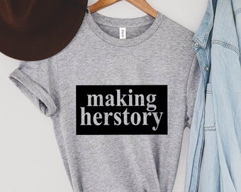 Herstellung von Herstory Shirt,Motivation Shirt,Inspirational Shirt,Selbstliebe Shirt,starke Frauen Shirt,Frauen Rechte Gleichheit Shirt
