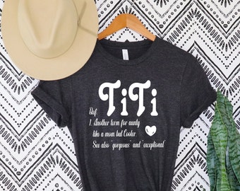 TITI Definition Shirt , Another Term For Aunty Like A Mom But Cooler shirt, Titi Shirt, Aunt Shirt, Auntie Shirt, Aunt Gif ,titi gift ideas