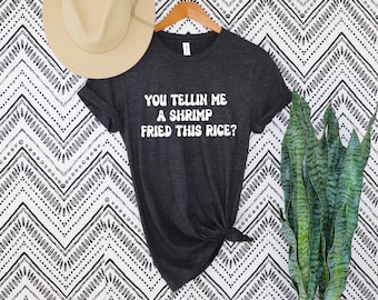 You Tellin Me a Shrimp Fried This Rice? Embroidered shirt,Shrimp memes, Comedy shirt, Chinese jokeshirt, Shrimp fried rice Tshirt